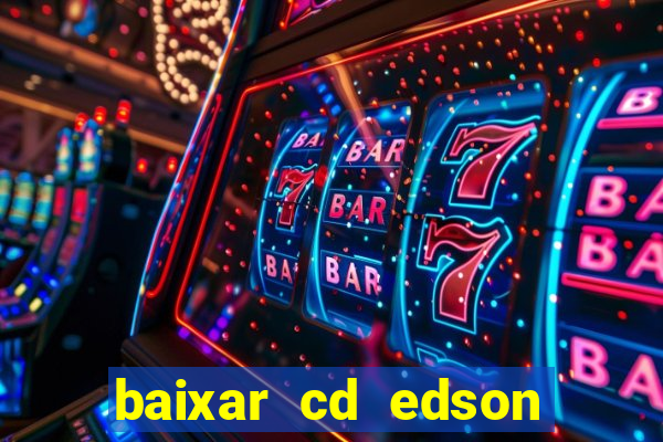 baixar cd edson gomes as 50 melhores